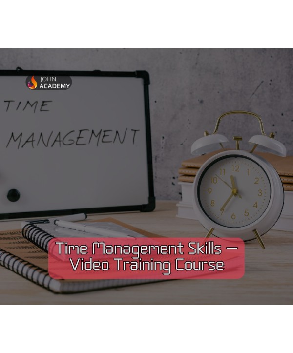 Time Management Skills – Video Training for Productivity John Academy Code Key GLOBAL